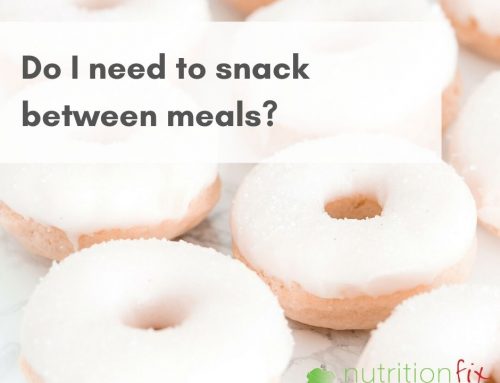 Do I need to snack between meals?